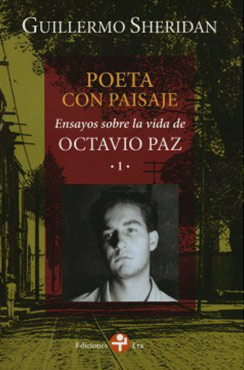 Poeta con paisaje: Ensayos sobre la vida de Octavio Paz